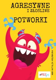 AGRESYWNE I ZŁOŚLIWE POTWORY – uniwersalne karty przedszkole i kl.1-6