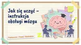 Jak się uczyć - gazetka szkolna / prezentacja / materiał na zajęcia doradztwa zawodowego/rewalidację/dla pedagoga