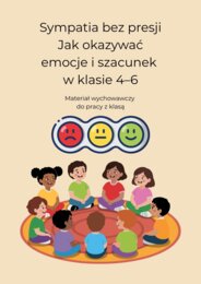 Sympatia bez presji  Jak okazywać  emocje i szacunek  w klasie 4–6