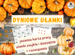 DYNIOWE UŁAMKI - JESIENNA MATEMATYKA - działania na ułamkach i zadania logiczne, Dzień Dyni