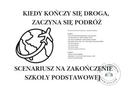 Kiedy kończy się droga, zaczyna się podróż- scenariusz na zakończenie szkoły podstawowej
