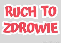 RUCH TO ZDROWIE - gazetka edukacyjna