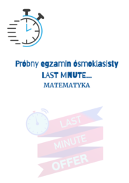 Próbny egzamin ósmoklasisty - matematyka LAST MINUTE...