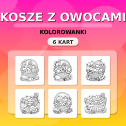 Kosze z owocami – kolorowanki (6 kart pracy); Dzień Owoców; owoce; zdrowe odżywianie