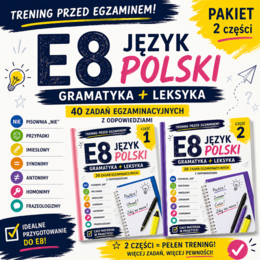 E8 – trening przed egzaminem (pakiet) | 2 części | 40 zadań egzaminacyjnych + odpowiedzi