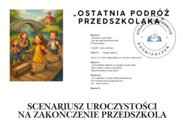 SCENARIUSZ UROCZYSTOŚCI NA ZAKOŃCZENIE PRZEDSZKOLA -„OSTATNIA PODRÓŻ PRZEDSZKOLAKA”