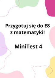 Przygotuj się do E8 z matematyki - MiniTest 4