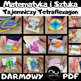 Tajemniczy Tetraflexagon. Darmowy projekt Math & Art na koniec lub początek roku, zajęcia kreatywne z matematyki.