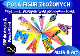 Projekt Math&Art: Pola figur złożonych – moje imię. Perspektywa jednopunktowa.