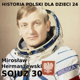 Odc. 24 - Sojuz 30 i Mirosław Hermaszewski