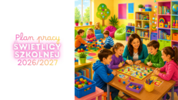 Plan pracy świetlicy szkolnej 2026/2027