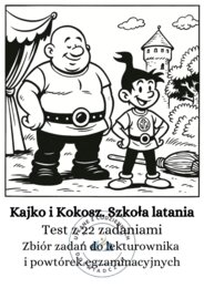 Kajko i Kokosz. Szkoła latania Test z 22 zadaniami z kluczem odpowiedzi. Zbiór zadań do lekturownika i powtórek egzaminacyjnych