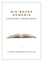 "Nie-Boska komedia" – Gotowy zestaw pytań i odpowiedzi dla nauczycieli szkół średnich