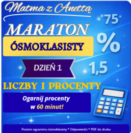 Maraton ósmoklasisty - Dzień 1 - Liczby i procenty + odpowiedzi