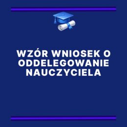 Wzór Wniosek O Oddelegowanie Nauczyciela