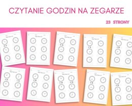 Czytanie godzin na zegarze - ćwiczenia. 23 strony