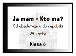 „Ja mam, kto ma” – Od absolutyzmu do republiki