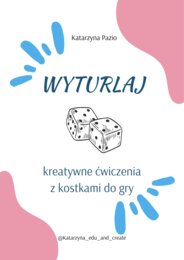 Wyturlaj - kreatywne ćwiczenia z kostkami do gry