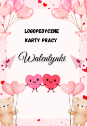 LOGOPEDYCZNO - WALENTYNKOWE KARTY PRACY - 25 angażujących kart | edukacja wczesnoszkolna | edukacja przedszkolna