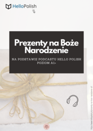 Prezenty na Boże Narodzenie NA PODSTAWIE PODCASTU HELLO POLISH POZIOM A1+ polski dla obcokrajowców