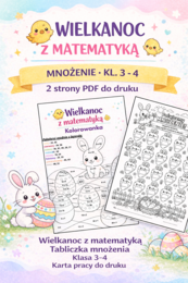 Wielkanoc – mnożenie w zakresie 100 – kolorowanka matematyczna + karta pracy – klasa 3–4 – PDF