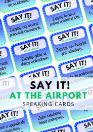 SAY IT! AT THE AIRPORT – 80 speaking cards – angielski na lotnisku – karty do speakingu – lato – wakacje – wakacyjny speaking – młodzieź – dla dorosłych – mówienie –angielski