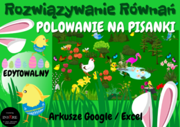 WIELKANOCNA GRA - POLOWANIE NA PISANKI - Rozwiązywanie Równań (edytowalna w Arkuszach Google lub w Excelu)