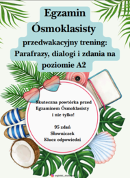 Przedwakacyjna Powtórka do E8 – Parafrazy, Dialogi i Ćwiczenia Językowe (Poziom A2, aż 95 przykładów!) 🌴📘