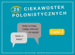 20 ciekawostek polonistycznych – część 2