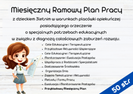 Miesięczny Ramowy Plan Pracy z dzieckiem 3letnim w warunkach placówki opiekuńczej posiadającego orzeczenie o specjalnych potrzebach edukacyjnych w związku z diagnozą całościowych zaburzeń rozwoju.