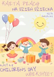 KARTA PRACY NA DZIEŃ DZIECKA – CHILDREN’S DAY WORKSHEET, KLASY 4-8 SZKOŁY PODSTAWOWEJ- QUIZ - DZIEŃ DZIECKA W RÓŻNYCH KRAJACH, WYKREŚLANKA, OPISZ SWÓJ WYMARZONY DZIEŃ DZIECKA + ODPOWIEDZI