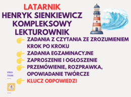 Henryk Sienkiewicz, Latarnik - kompleksowy LEKTUROWNIK! Zadania z czytania ze zrozumieniem, zadania egzaminacyjne, przemówienie, rozprawka, opowiadanie twórcze, ogłoszenie, zaproszenie