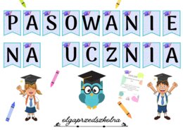 Girlanda "Ślubujemy", "Pasowanie na Ucznia", dyplomy.