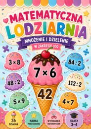 🍦 Matematyczna Lodziarnia – dopasuj gałki lodów do rożków | mnożenie i dzielenie  I klasy 3-4
