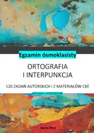 E8 Ortografia i interpunkcja 120 zadań