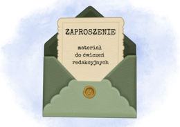 Zaproszenie - materiał do ćwiczeń redakcyjnych.