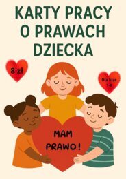 30 ZADAŃ O PRAWACH DZIECKA (KLASY 1–8)