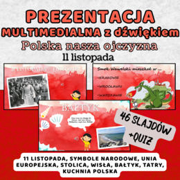 Prezentacja multimedialna - POLSKA NASZA OJCZYZNA (11 listopada)