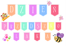 DZIEŃ PRZEDSZKOLAKA - MATERIAŁ NA GAZETKĘ, GIRLANDA, DEKORACJA