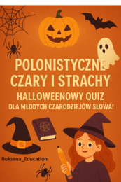 🎃🕸️ „Polonistyczne czary i strachy” – Halloweenowy quiz dla młodych czarodziejów słowa! 🕷️✍️