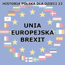 Odc. 23 - Unia Europejska i Brexit