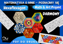 Matematyka o mnie – Poznajmy się – Math & Art Projekt: Hexaflexagon – DARMOWY