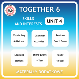 Together 6 Unit 4 zestaw : Vocabulary Activities + Grammar Activities + Learning Tasks + Board Game + Testy i kartkówki do działu