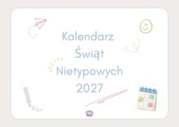 Kalendarz Świąt Nietypowych 2027 + Kolorowanki (53 strony)