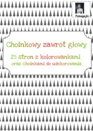 Choinkowy zawrót głowy - 25 kolorowanek lub choinek do dekoracji, Świąteczna zabawa, Mikołajki.