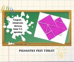 Bohaterowie literaccy 4-6 tangram "Ania z Zielonego...", "Chłopcy z Placu...", "Hobbit", "Kajko i Kokosz", "Akademia Pana Kleksa", "W pamietniku Zofii..."