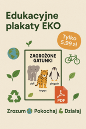 Plakaty edukacyjne. Gatunki zagrożone. Co to ekologia? Jak dbać o środowisko?