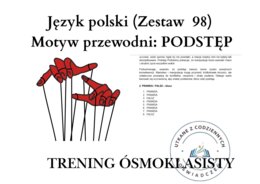 Trening ósmoklasisty – język polski (zestaw 98). Motyw przewodni: PODSTĘP
