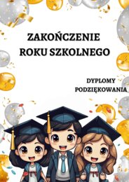 ZAKOŃCZENIE ROKU SZKOLNEGO - DYPLOMY, PODZIĘKOWANIA