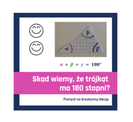 Suma miar kątów wewnętrznych w trójkącie. Pomysł na lekcję